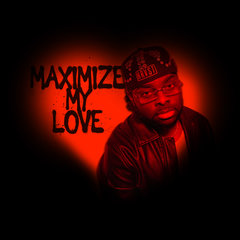 Maximize My Love