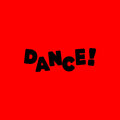 DANCE!