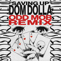 Saving Up (Odd Mob Remix)