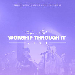 Worship Through It