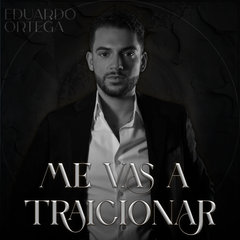 Me Vas a Traicionar