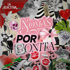 Nomás Por Bonita