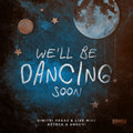 We'll Be Dancing Soon