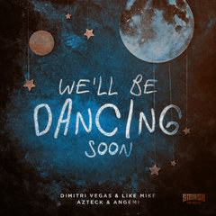 We'll Be Dancing Soon