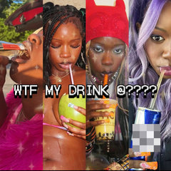 WTF MY DRINK @?