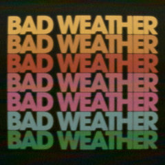 Bad Weather