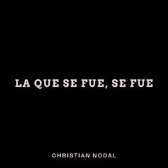 La Que Se Fue, Se Fue