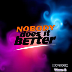 NOBODY DOES IT BETTER