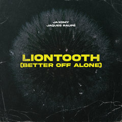 Liontooth (Better Off Alone)