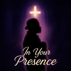 In Your Presence