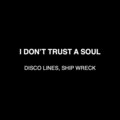 I Don't Trust A Soul