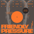Friendly Pressure