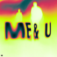 Me & U