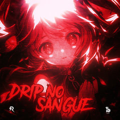 DRIP NO SANGUE