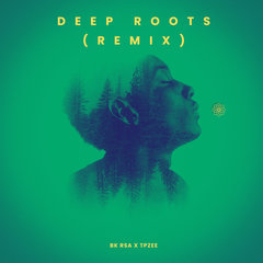 DEEP ROOTS