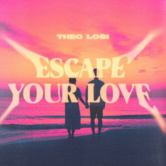 Escape Your Love