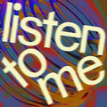 Listen To Me
