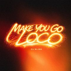 Make You Go Loco