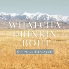 Whatcha Drinkin' Bout