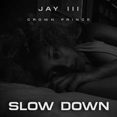 Slow Down