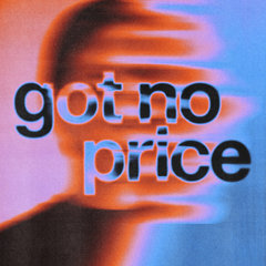Got No Price