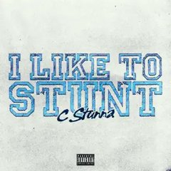 I Like To Stunt