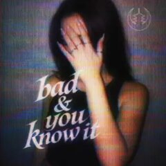 Bad & U Know It
