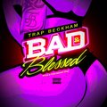 Bad & Blessed